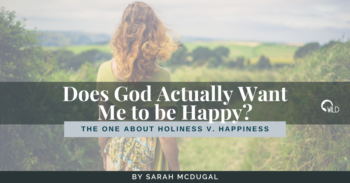 Is God's Priority Holiness Over Happiness?